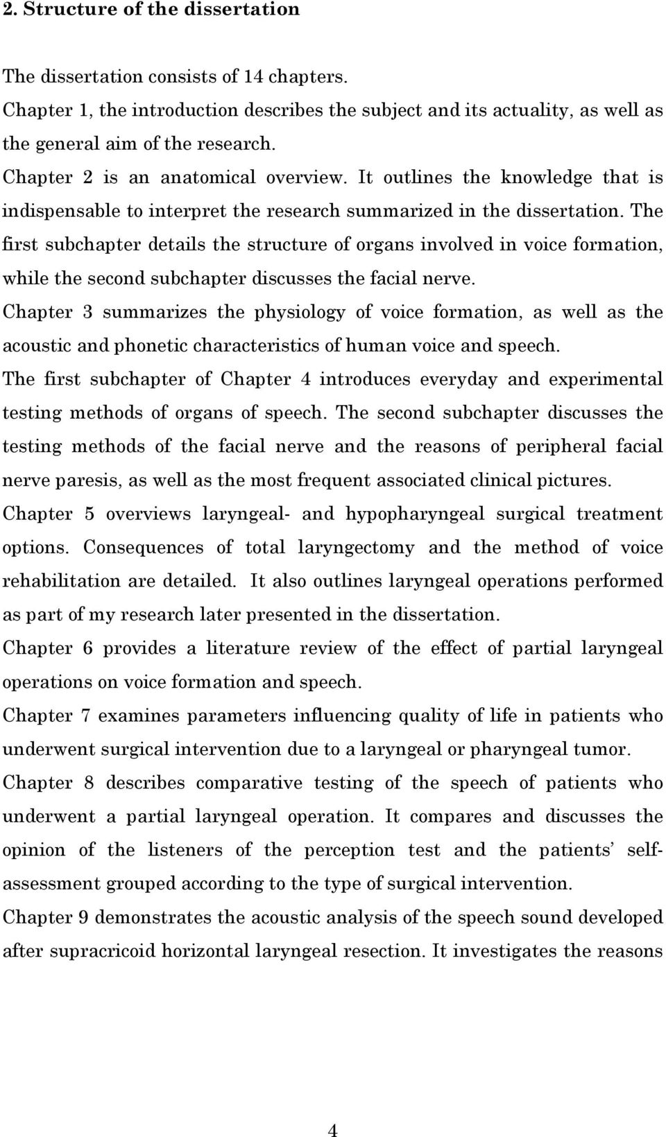 The first subchapter details the structure of organs involved in voice formation, while the second subchapter discusses the facial nerve.