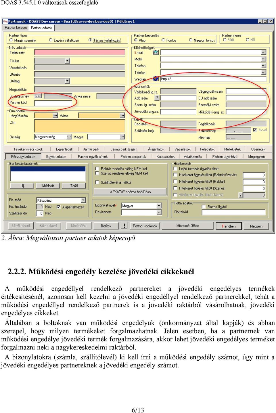 Általában a boltoknak van működési engedélyük (önkormányzat által kapják) és abban szerepel, hogy milyen termékeket forgalmazhatnak.