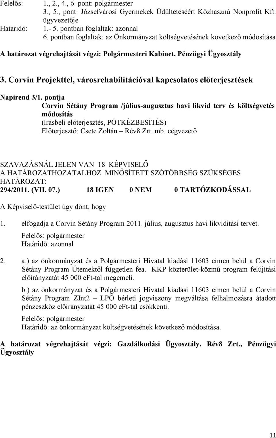 Corvin Projekttel, városrehabilitációval kapcsolatos előterjesztések Napirend 3/1.