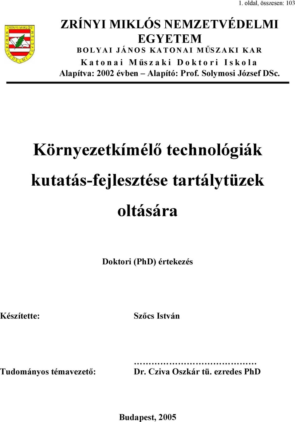 Környezetkímélő technológiák kutatás-fejlesztése tartálytüzek oltására Doktori (PhD)