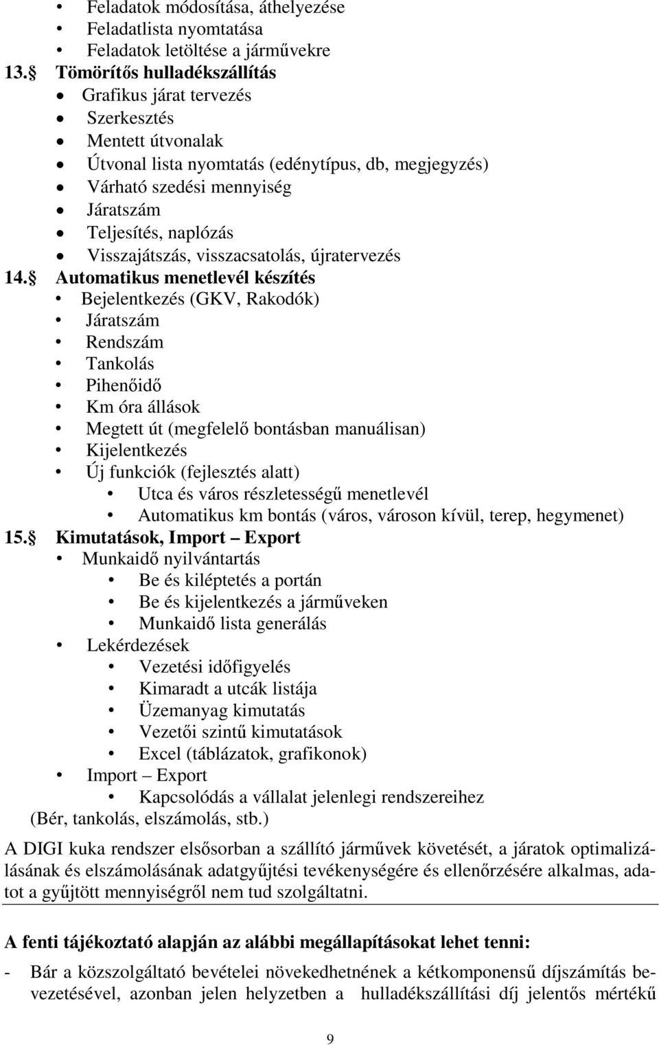 Visszajátszás, visszacsatolás, újratervezés 14.