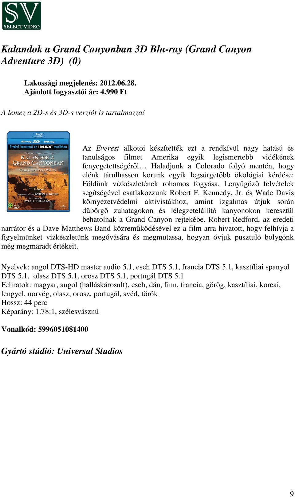 korunk egyik legsürgetőbb ökológiai kérdése: Földünk vízkészletének rohamos fogyása. Lenyűgöző felvételek segítségével csatlakozzunk Robert F. Kennedy, Jr.