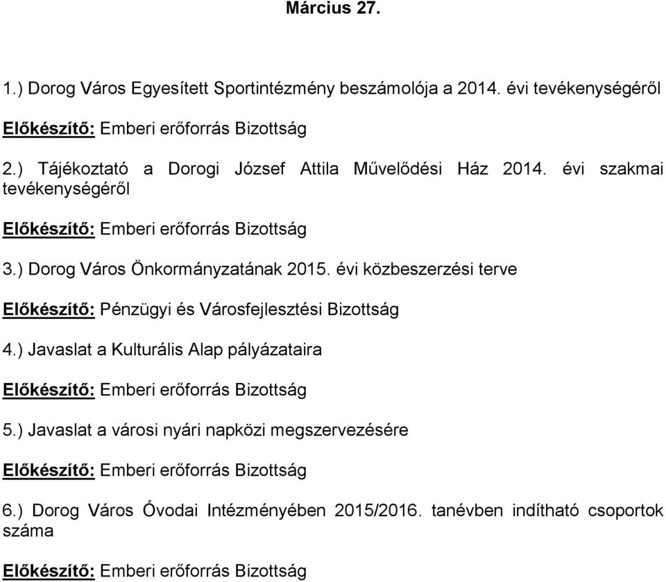 ) Dorog Város Önkormányzatának 2015. évi közbeszerzési terve 4.