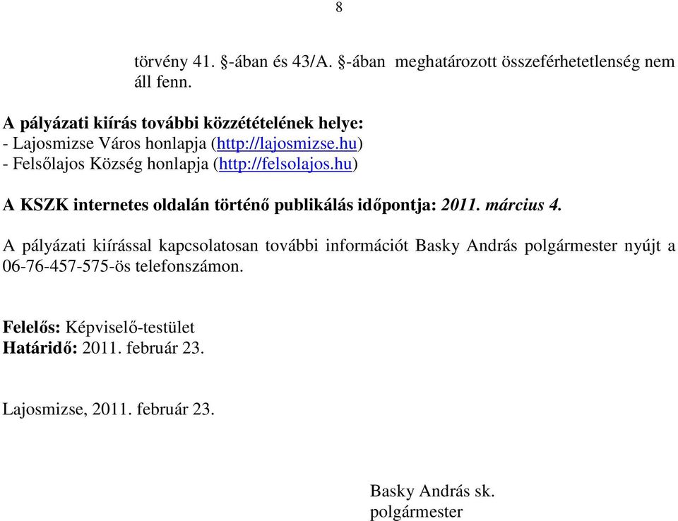 hu) - Felsılajos Község honlapja (http://felsolajos.hu) A KSZK internetes oldalán történı publikálás idıpontja: 2011. március 4.
