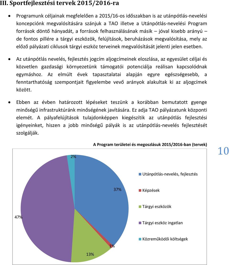 tárgyi eszköz terveinek megvalósítását jelenti jelen esetben.