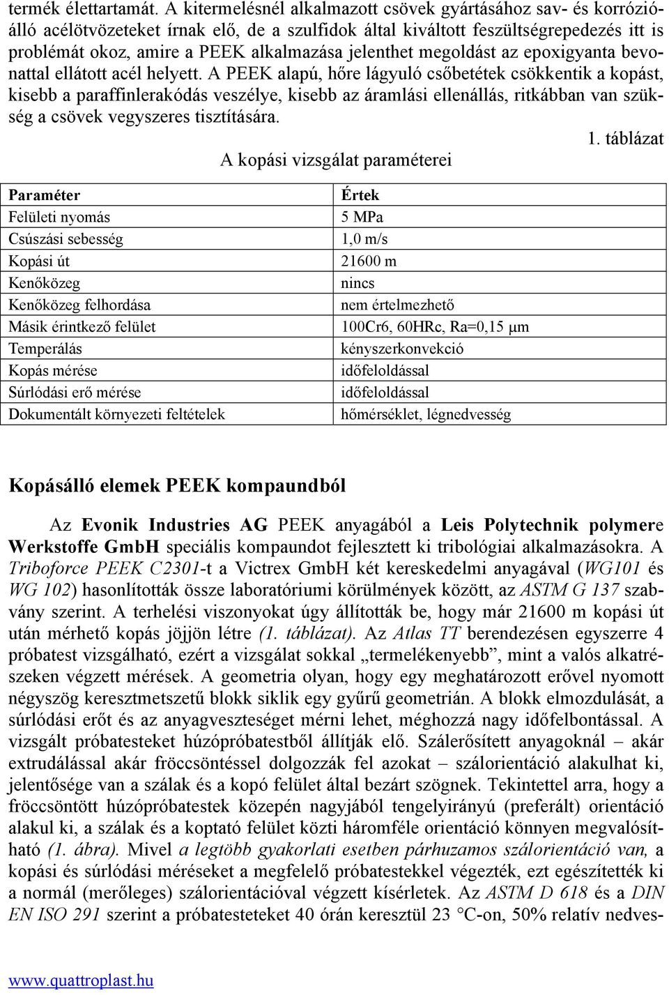 jelenthet megoldást az epoxigyanta bevonattal ellátott acél helyett.