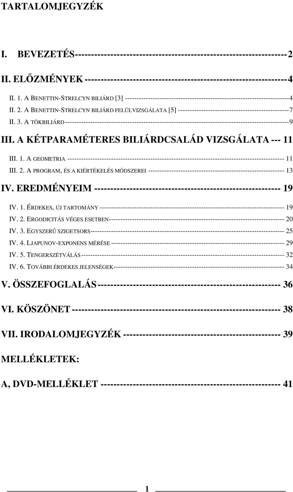 A BENETTIN-STRELCYN BILIÁRD FELÜLVIZSGÁLATA [5] ------------------------------------------------7 II. 3.