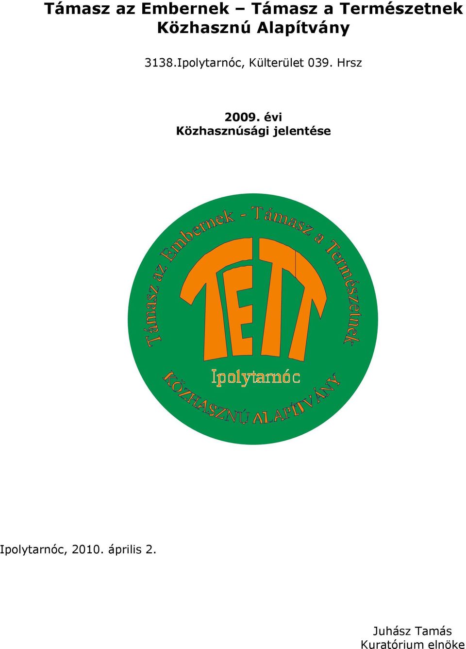 Ipolytarnóc, Külterület 039. Hrsz 2009.