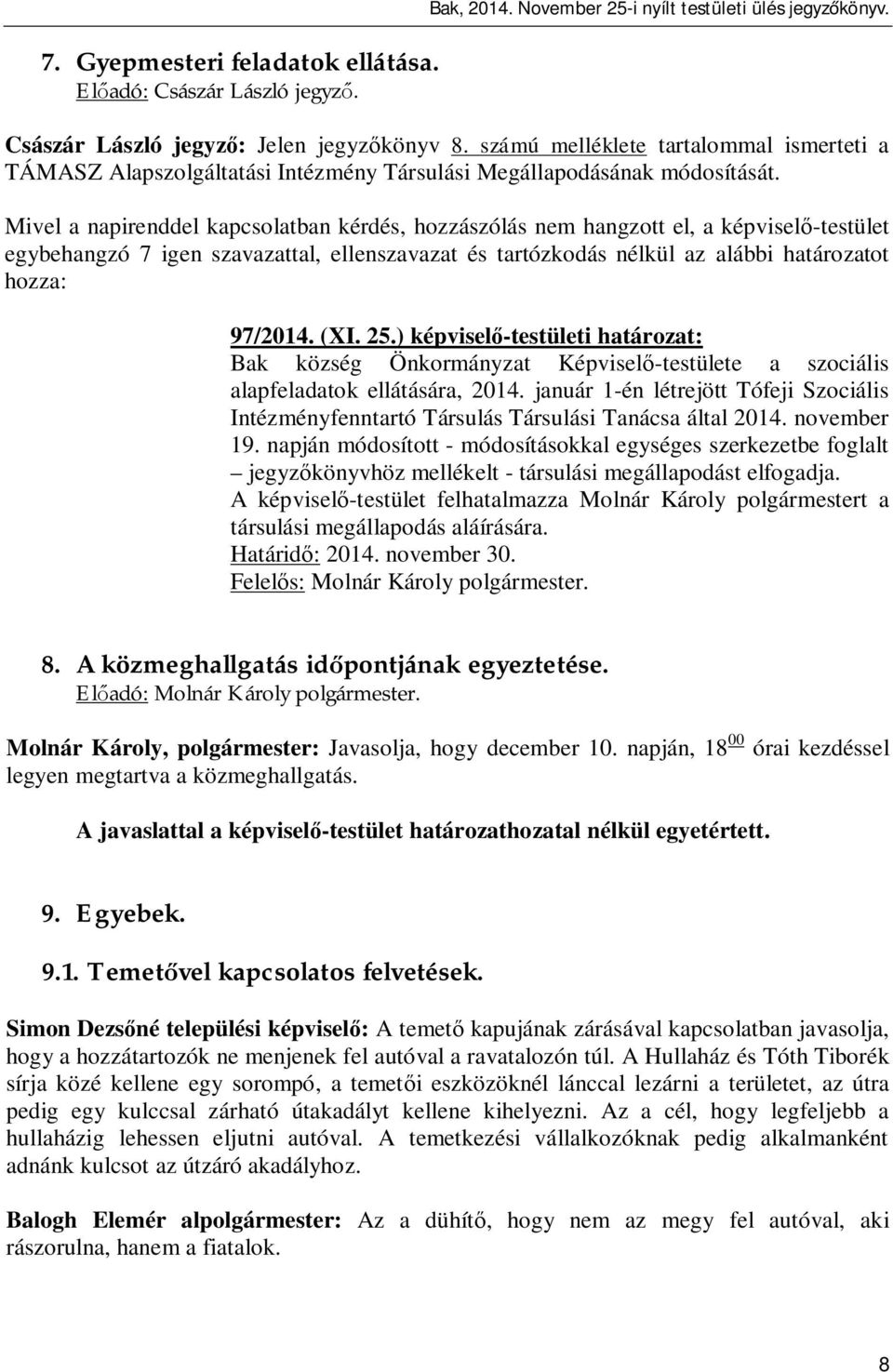 ) képvisel -testületi határozat: Bak község Önkormányzat Képvisel -testülete a szociális alapfeladatok ellátására, 2014.