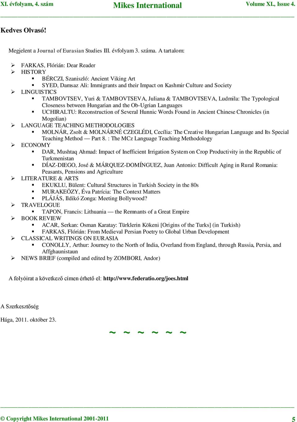 TAMBOVTSEVA, Juliana & TAMBOVTSEVA, Ludmila: The Typological Closeness between Hungarian and the Ob-Ugrian Languages UCHIRALTU: Reconstruction of Several Hunnic Words Found in Ancient Chinese