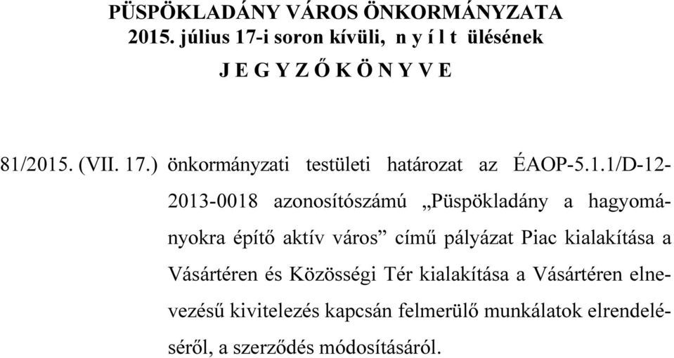 1.1/D-12-2013-0018 azonosítószámú Püspökladány a hagyományokra építő aktív város című pályázat Piac