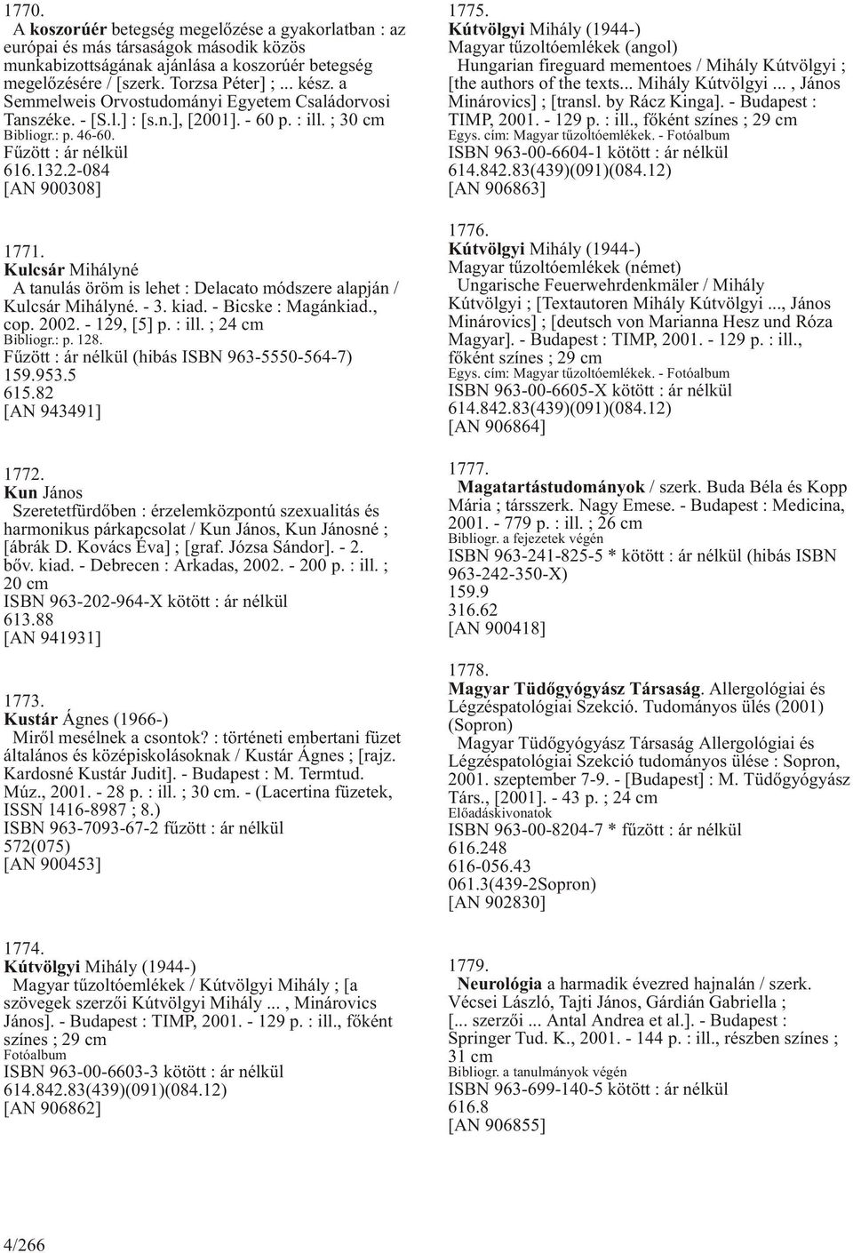 Kulcsár Mihályné A tanulás öröm is lehet : Delacato módszere alapján / Kulcsár Mihályné. - 3. kiad. - Bicske : Magánkiad., cop. 2002. - 129, [5] p. : ill. ; 24 cm Bibliogr.: p. 128.