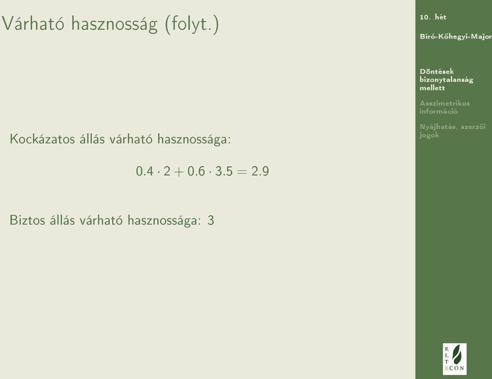 hasznossága: 0.4 2 + 0.6 3.