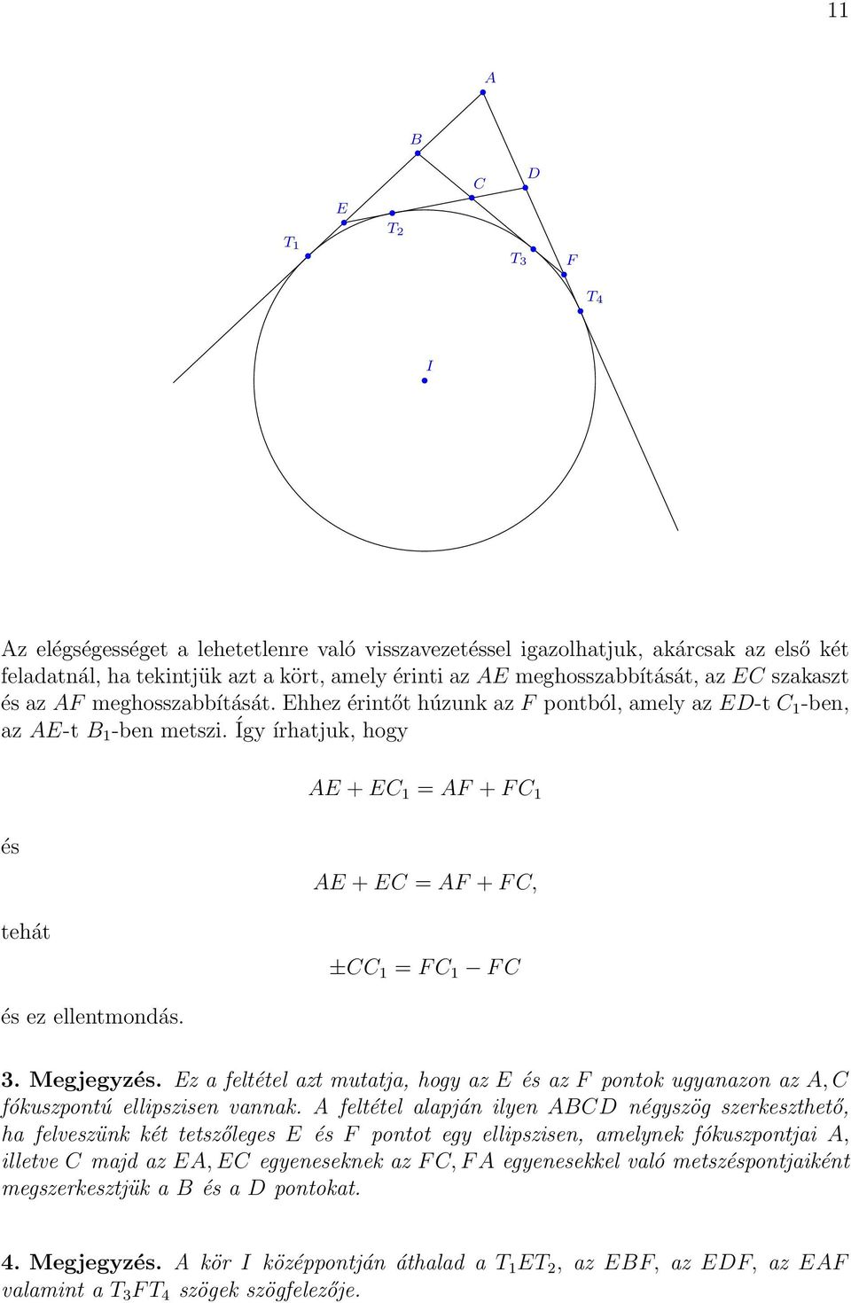 z a feltétel azt mutatja, hogy az és az pontok ugyanazon az, fókuszpontú ellipszisen vannak.