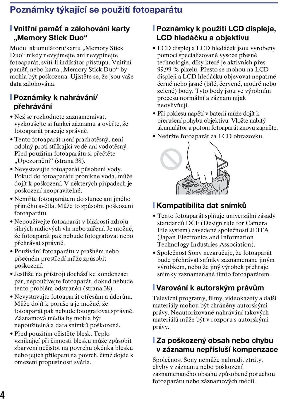 [ Poznámky k nahrávání/ přehrávání Než se rozhodnete zaznamenávat, vyzkoušejte si funkci záznamu a ověřte, že fotoaparát pracuje správně.