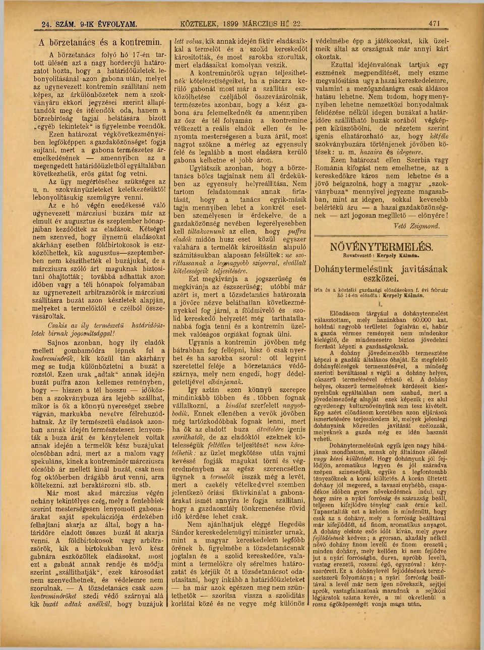 árkülönbözetek nem a szokványára ekkori jegyzéséi szerint állapitandók meg és Ítéletidők oda, hanem a börzebiróság tagjai belátására bízott egyéb tekintetek" is figyelembe veendők.