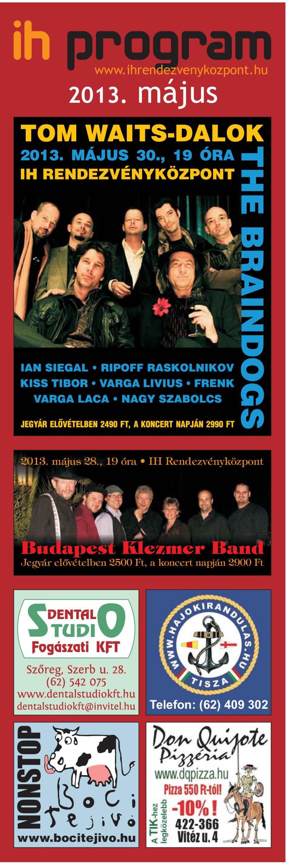 , 19 óra IH Rendezvényközpont Budapest Klezmer Band Jegyár