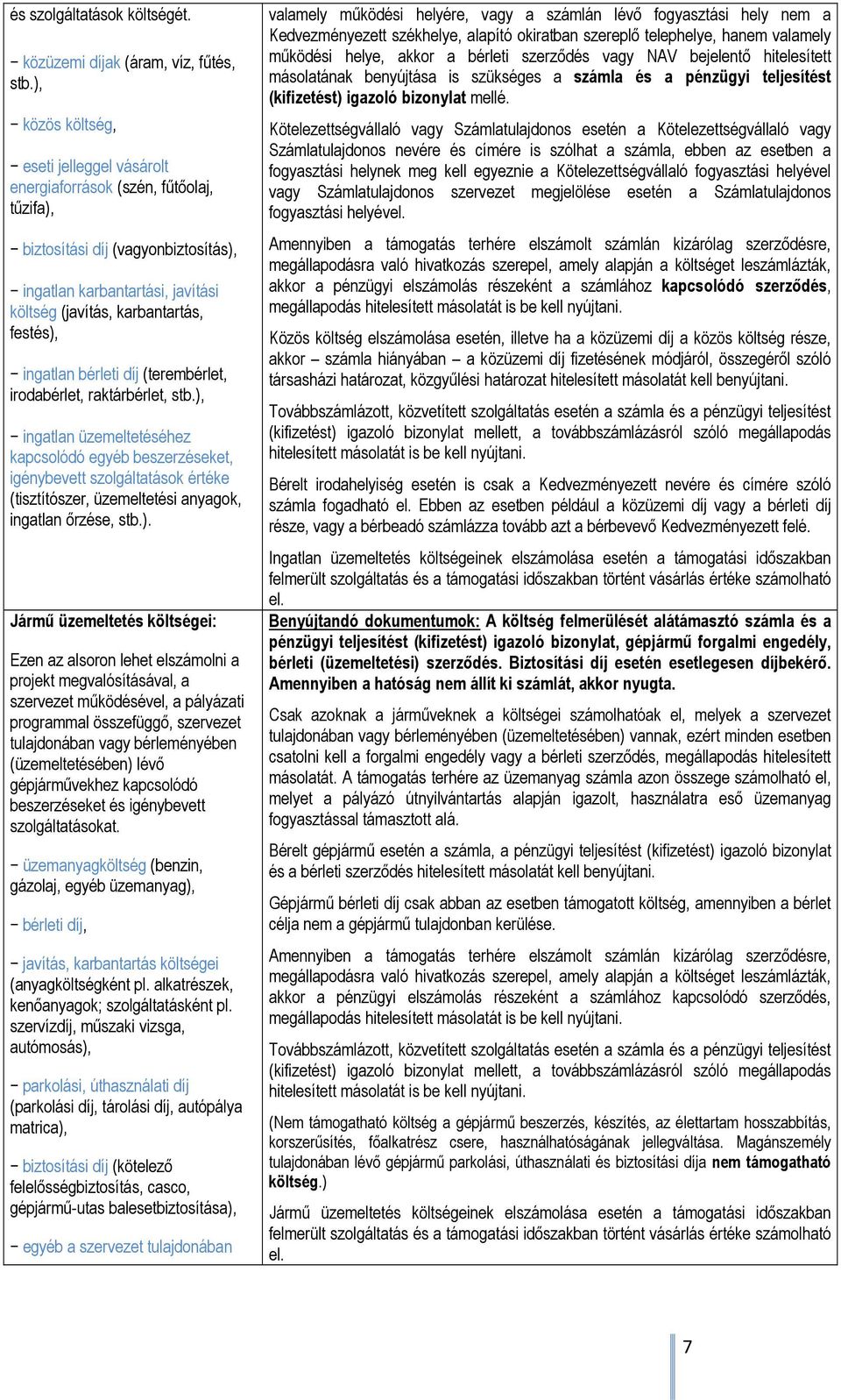 ingatlan bérleti díj (terembérlet, irodabérlet, raktárbérlet, stb.