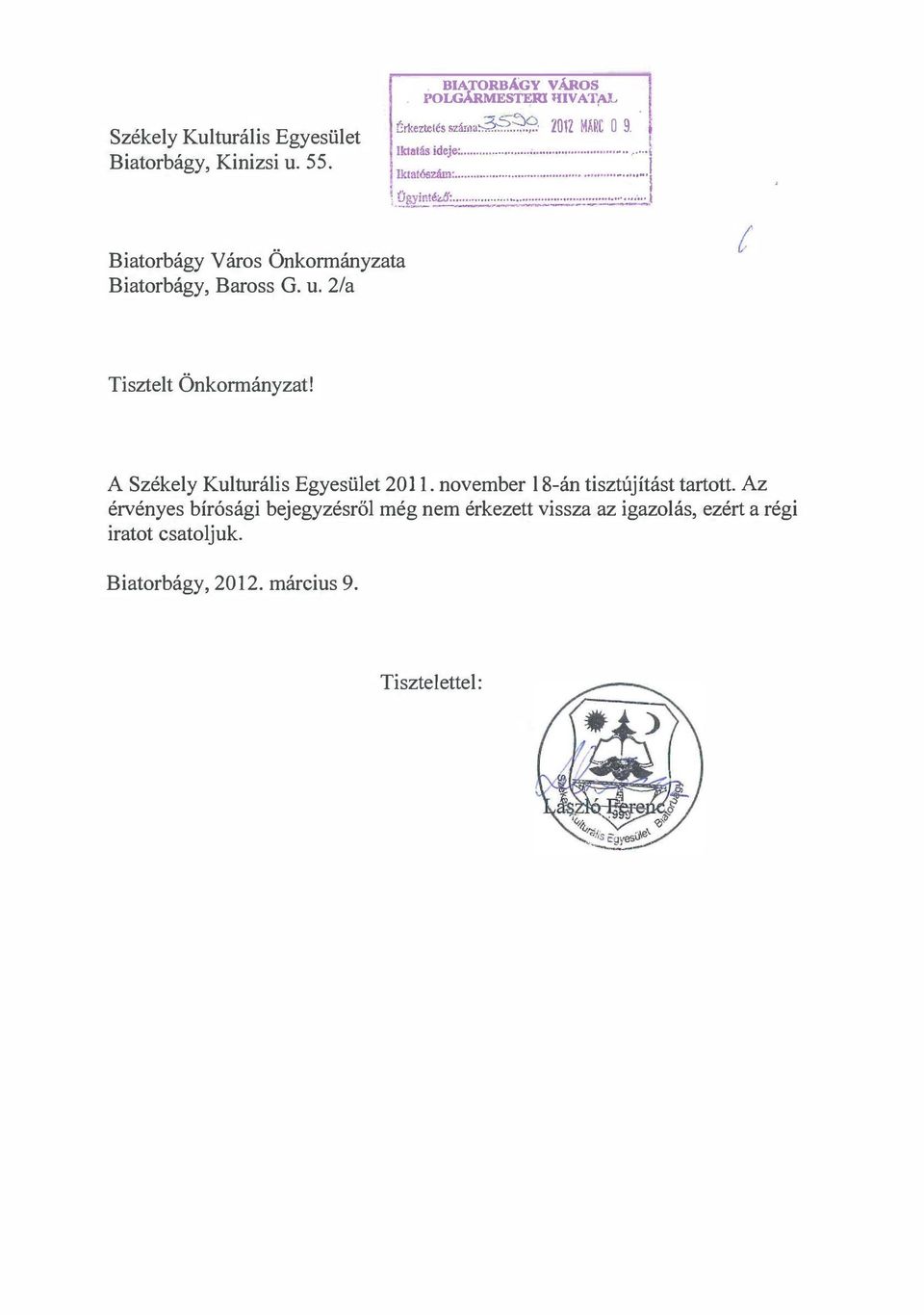 Biatorbágy Város Önkormányzata Biatorbágy, Baross G. u. 2/a Tisztelt Önkormányzat! A Székely Kulturális Egyesület 2011.