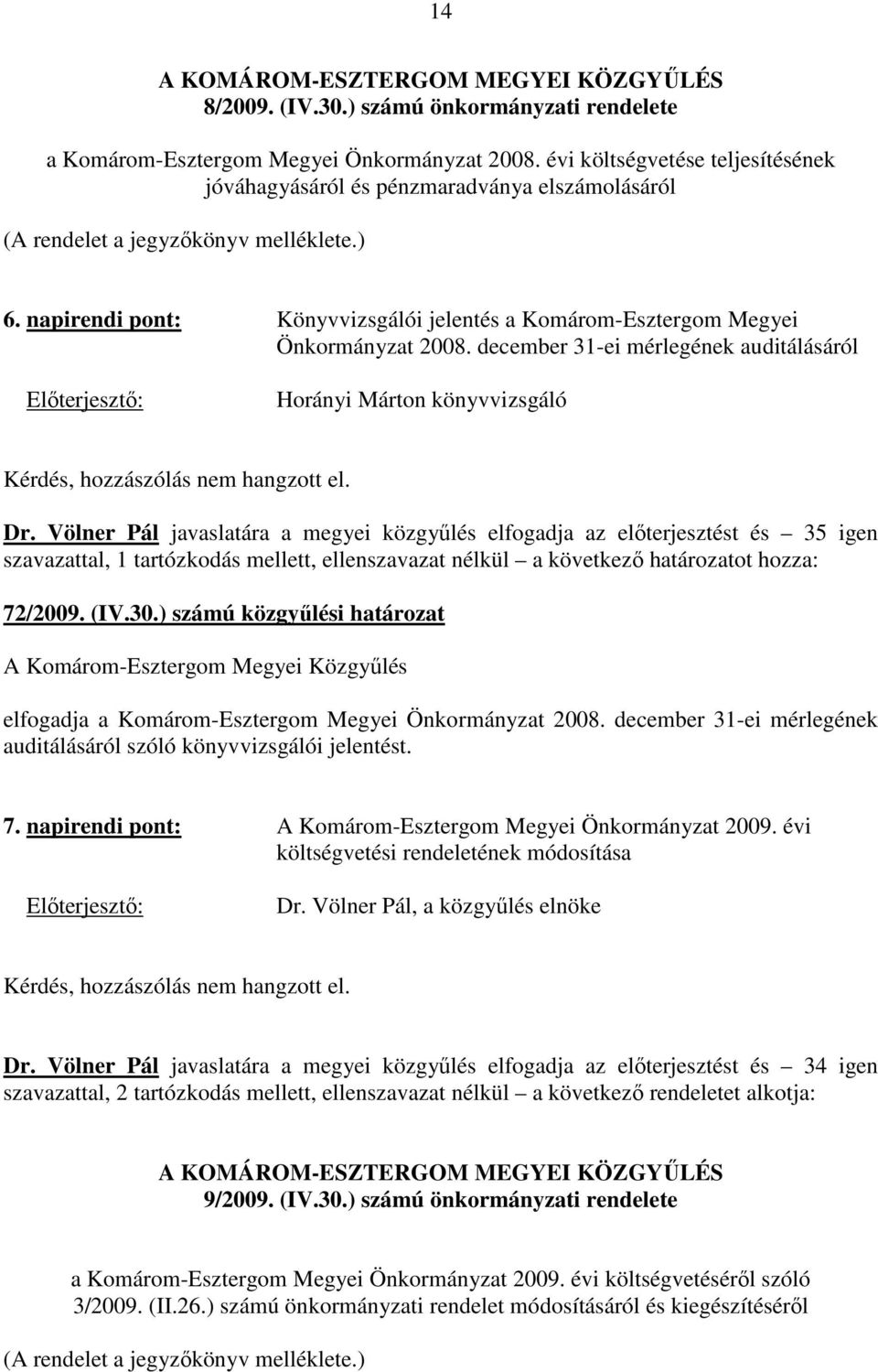 napirendi pont: Könyvvizsgálói jelentés a Komárom-Esztergom Megyei Önkormányzat 28.