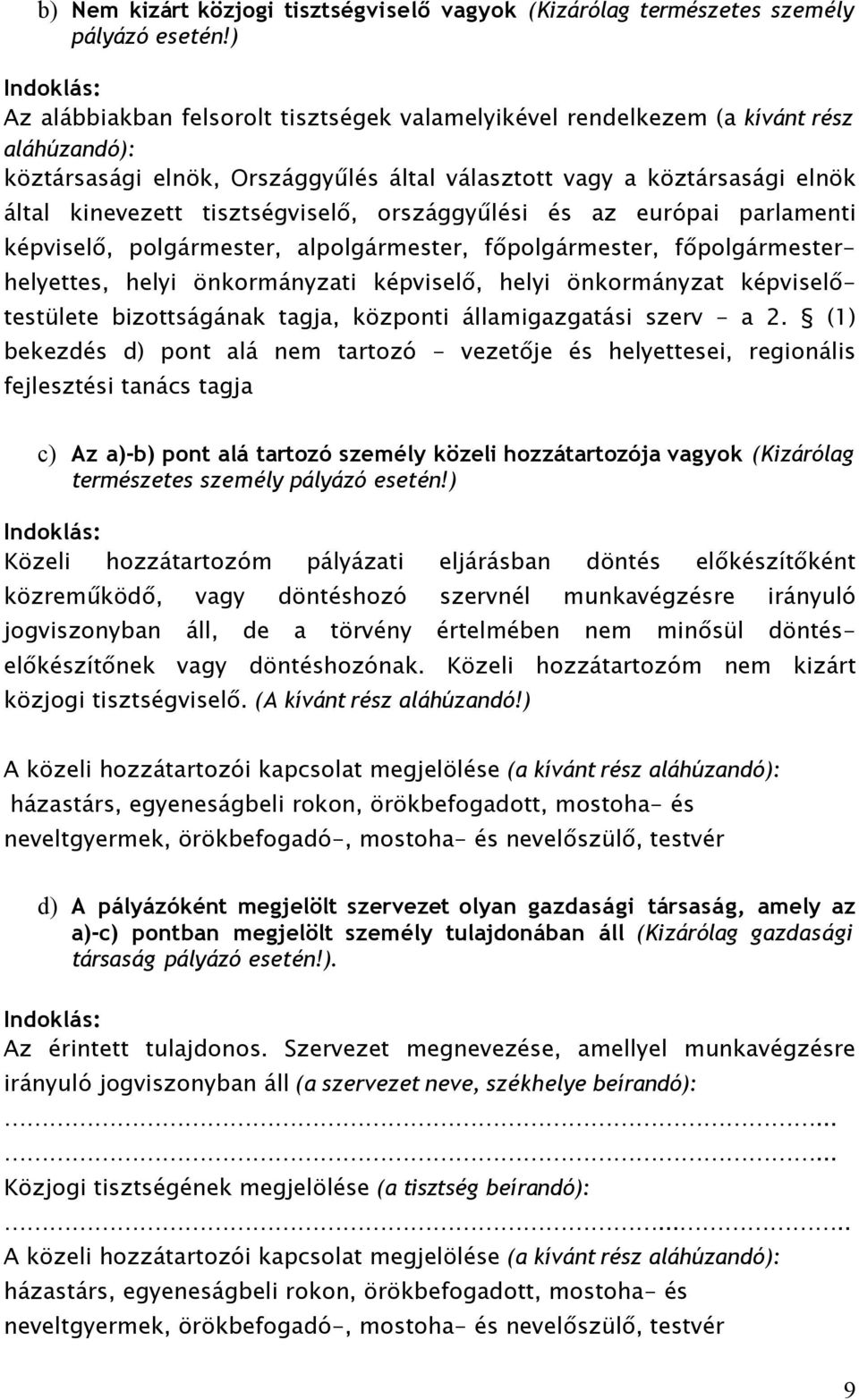 tisztségviselő, országgyűlési és az európai parlamenti képviselő, polgármester, alpolgármester, főpolgármester, főpolgármesterhelyettes, helyi önkormányzati képviselő, helyi önkormányzat