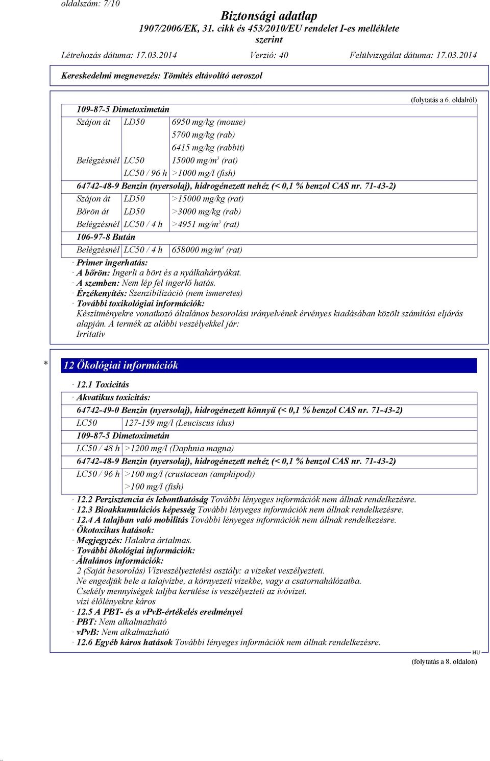 (nyersolaj), hidrogénezett nehéz (< 0,1 % benzol CAS nr.