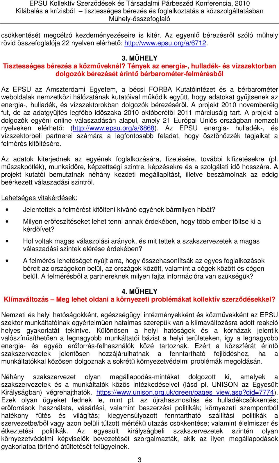 hálózatának kutatóival működik együtt, hogy adatokat gyűjtsenek az energia-, hulladék, és vízszektorokban dolgozók bérezéséről.