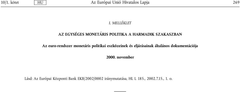 euro-rendszer monetáris politikai eszközeinek és eljárásainak