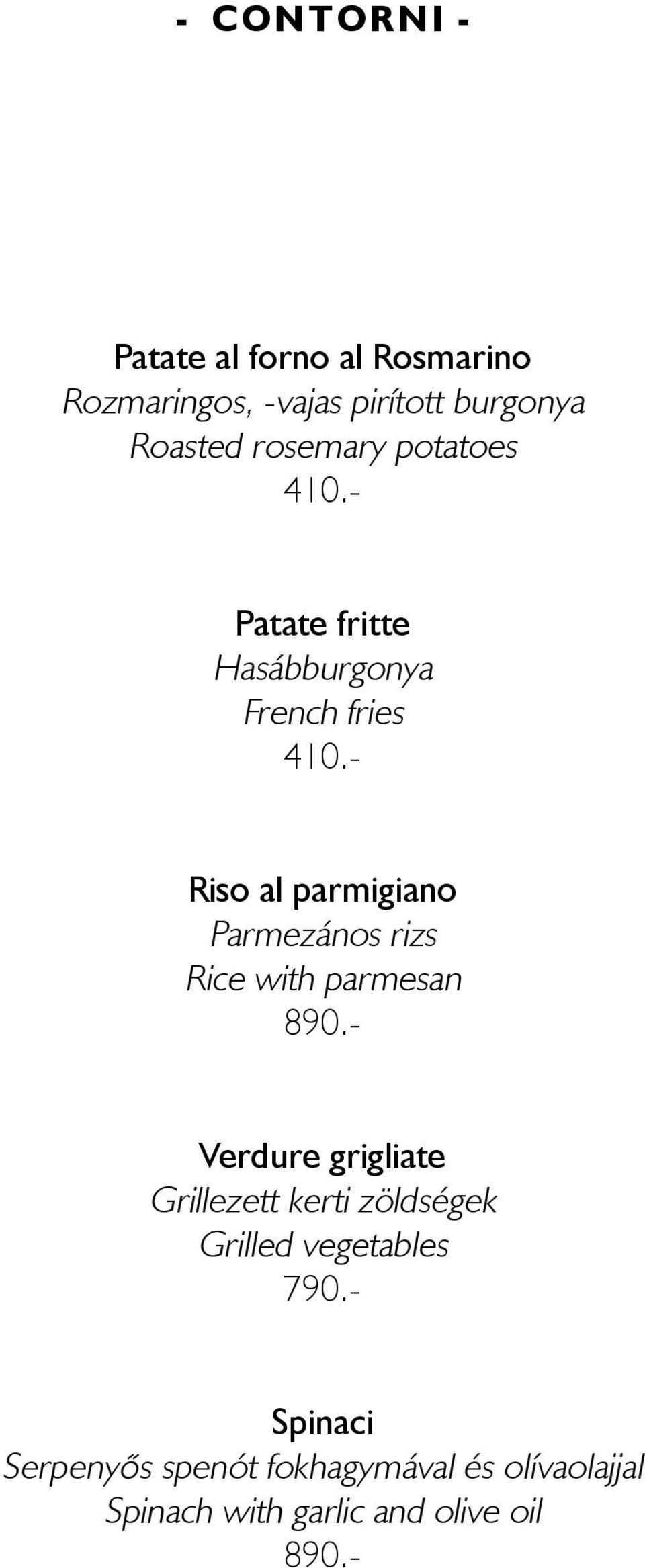 - Riso al parmigiano Parmezános rizs Rice with parmesan 890.