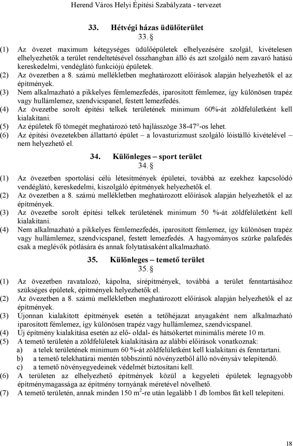 funkciójú épületek. (2) Az övezetben a 8.