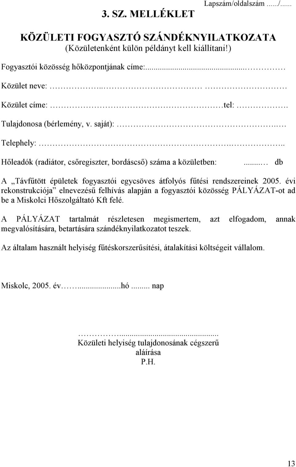 .. db A Távfűtött épületek fogyasztói egycsöves átfolyós fűtési rendszereinek 2005.