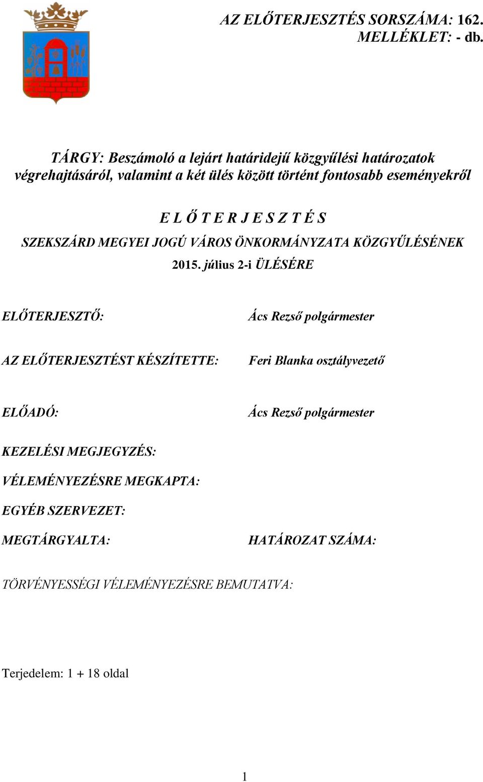 E R J E S Z T É S SZEKSZÁRD MEGYEI JOGÚ VÁROS ÖNKORMÁNYZATA KÖZGYŰLÉSÉNEK 2015.