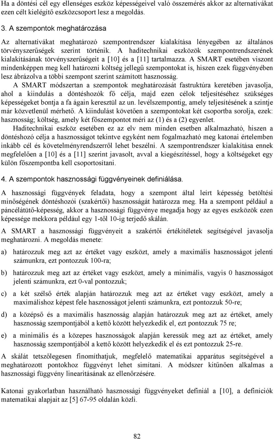 hditechiki eszközök szempotredszeréek kilkításák törvéyszerűségeit [0] és [] trtlmzz.