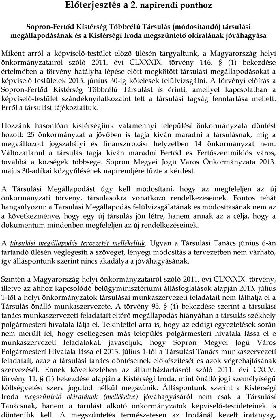 ülésén tárgyaltunk, a Magyarország helyi önkormányzatairól szóló 2011. évi CLXXXIX. törvény 146.