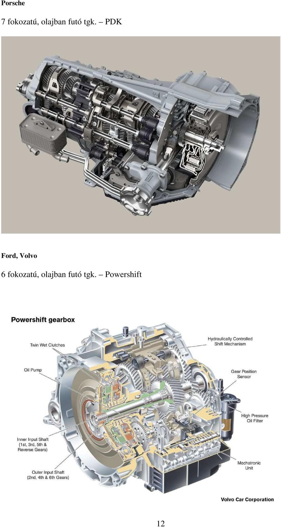 PDK Ford, Volvo 6