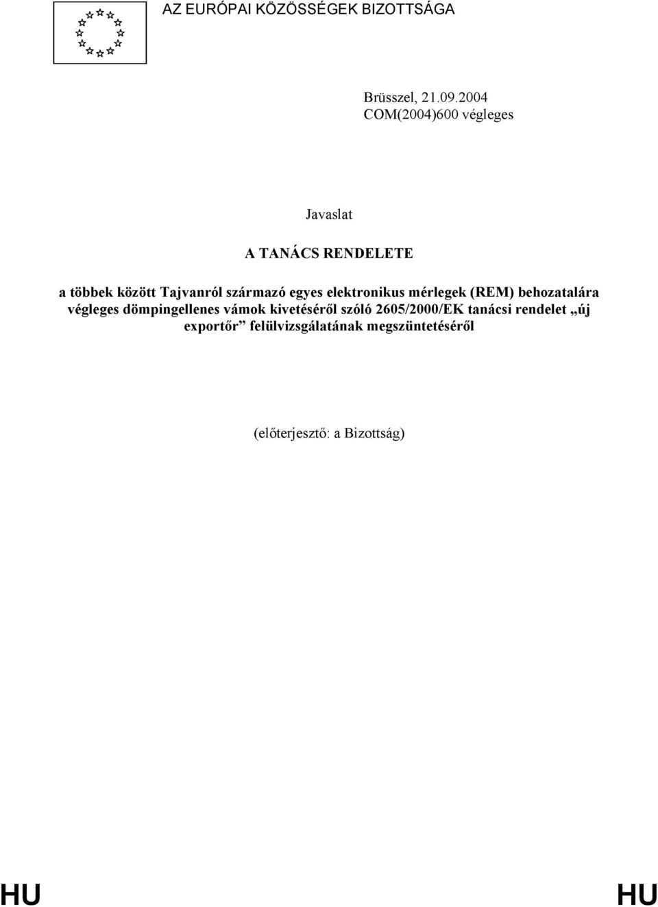 származó egyes elektronikus mérlegek (REM) behozatalára végleges dömpingellenes