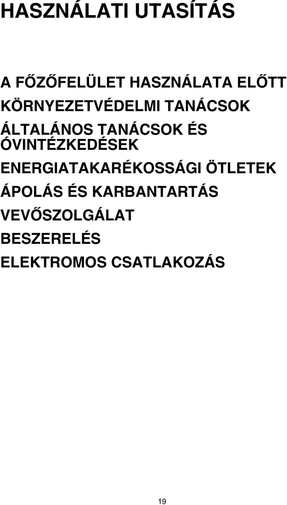 ÓVINTÉZKEDÉSEK ENERGIATAKARÉKOSSÁGI ÖTLETEK ÁPOLÁS ÉS