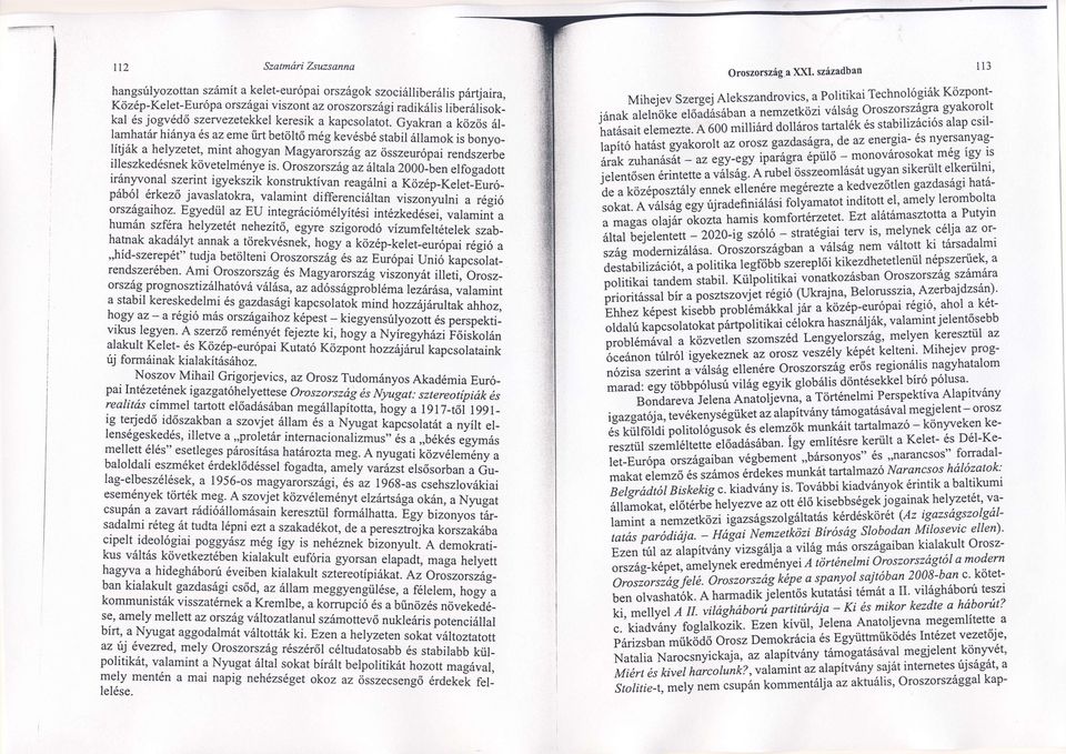 oroszorszgz t12000-ben elfogdott irnyvonl szerint igyekszik konstruktívnreglni Kozp-Kelet-Eurpbl rkezójvsltokr,vlmint difterenciltnviszoíyuhi rgi orszg1hoz.