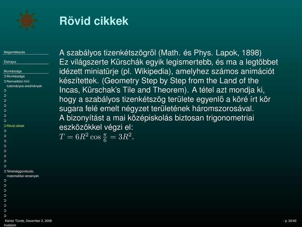 (Geometry Step by Step from the Land of the Incas, Kürschak s Tile and Theorem).