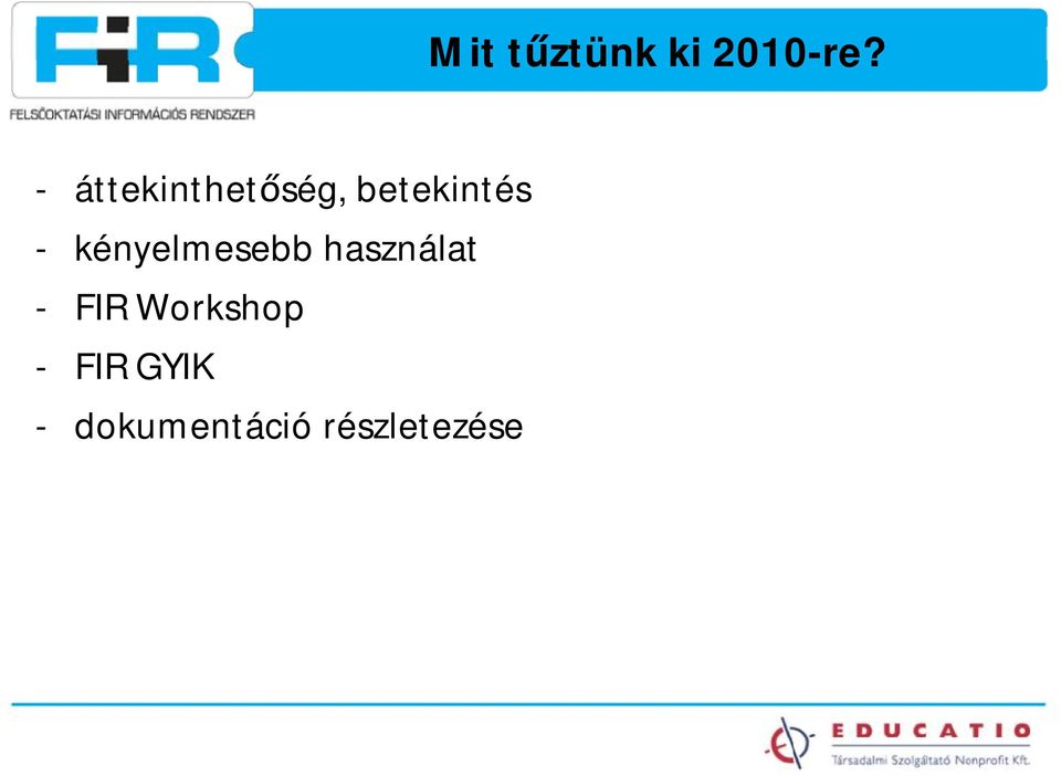 kényelmesebb használat - FIR