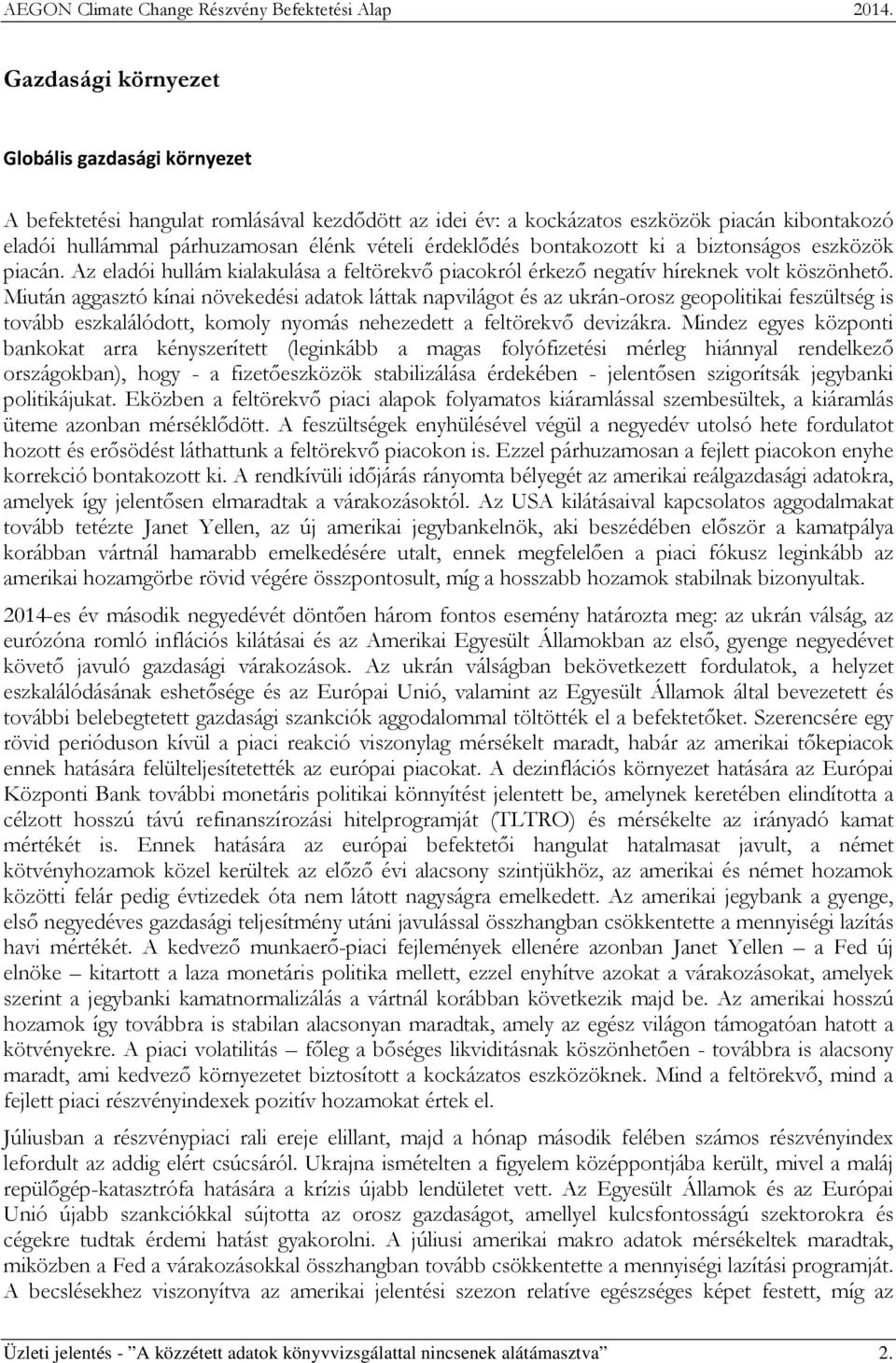 Miután aggasztó kínai növekedési adatok láttak napvilágot és az ukrán-orosz geopolitikai feszültség is tovább eszkalálódott, komoly nyomás nehezedett a feltörekvő devizákra.