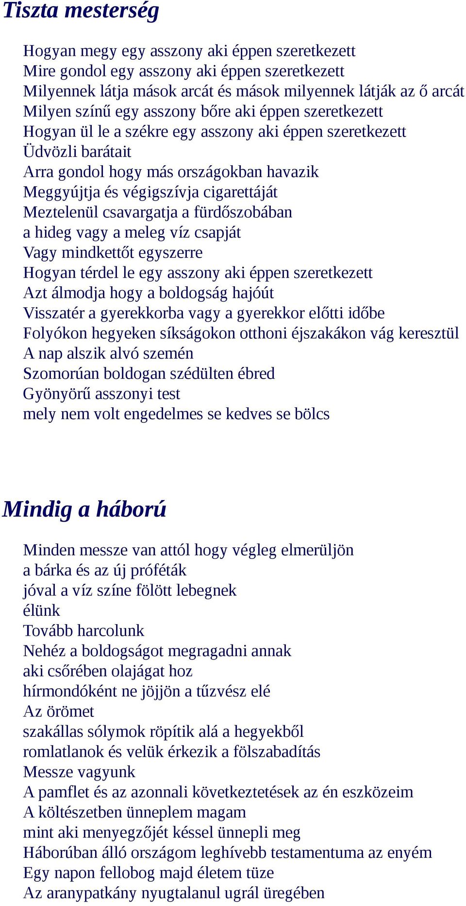 Meztelenül csavargatja a fürdőszobában a hideg vagy a meleg víz csapját Vagy mindkettőt egyszerre Hogyan térdel le egy asszony aki éppen szeretkezett Azt álmodja hogy a boldogság hajóút Visszatér a