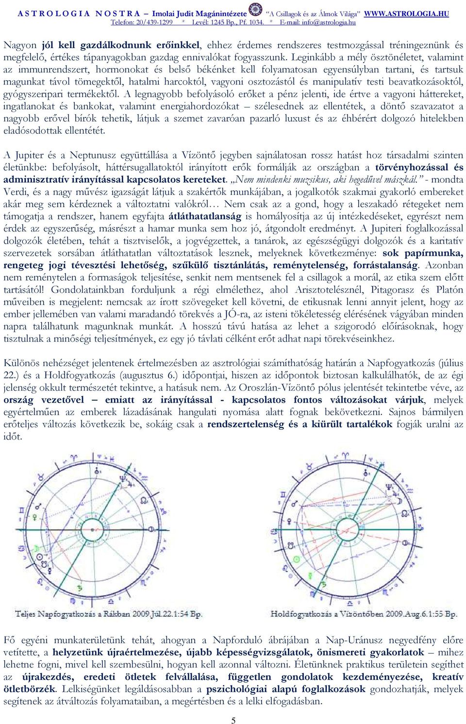 osztozástól és manipulatív testi beavatkozásoktól, gyógyszeripari termékektıl.