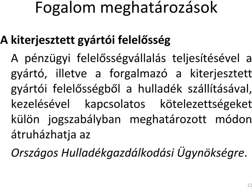 gyártói felelősségből a hulladék szállításával, kezelésével kapcsolatos