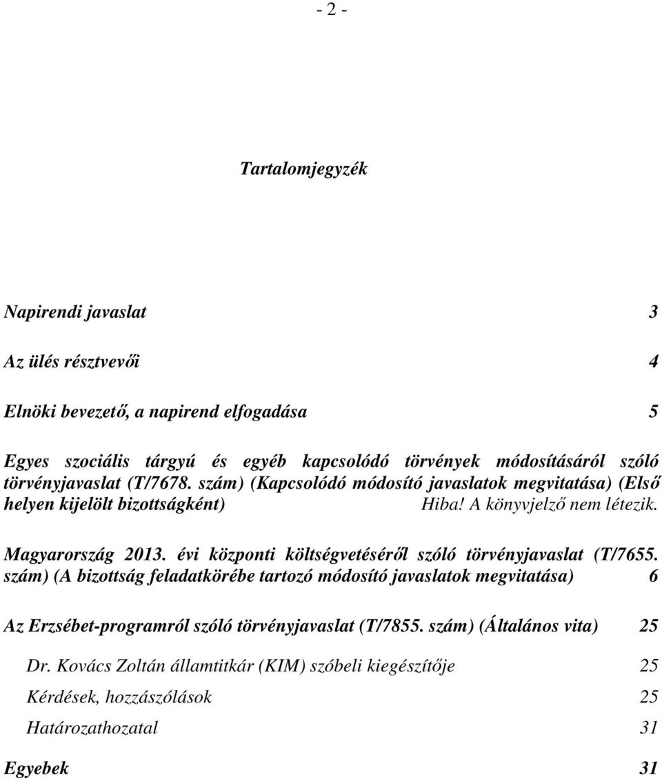 Magyarország 2013. évi központi költségvetéséről szóló törvényjavaslat (T/7655.
