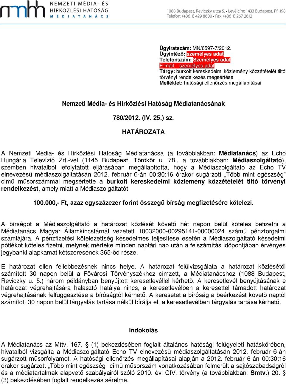 megállapításai Nemzeti Média- és Hírközlési Hatóság Médiatanácsának 780/2012. (IV. 25.) sz.