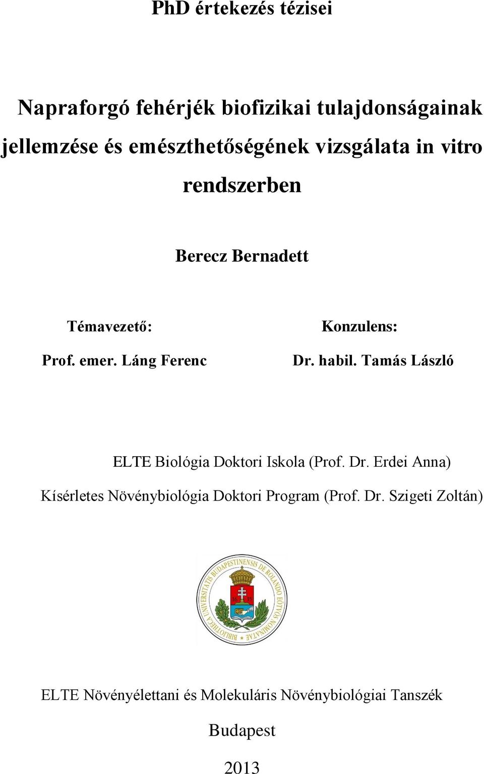 habil. Tamás László ELTE Biológia Doktori Iskola (Prof. Dr.