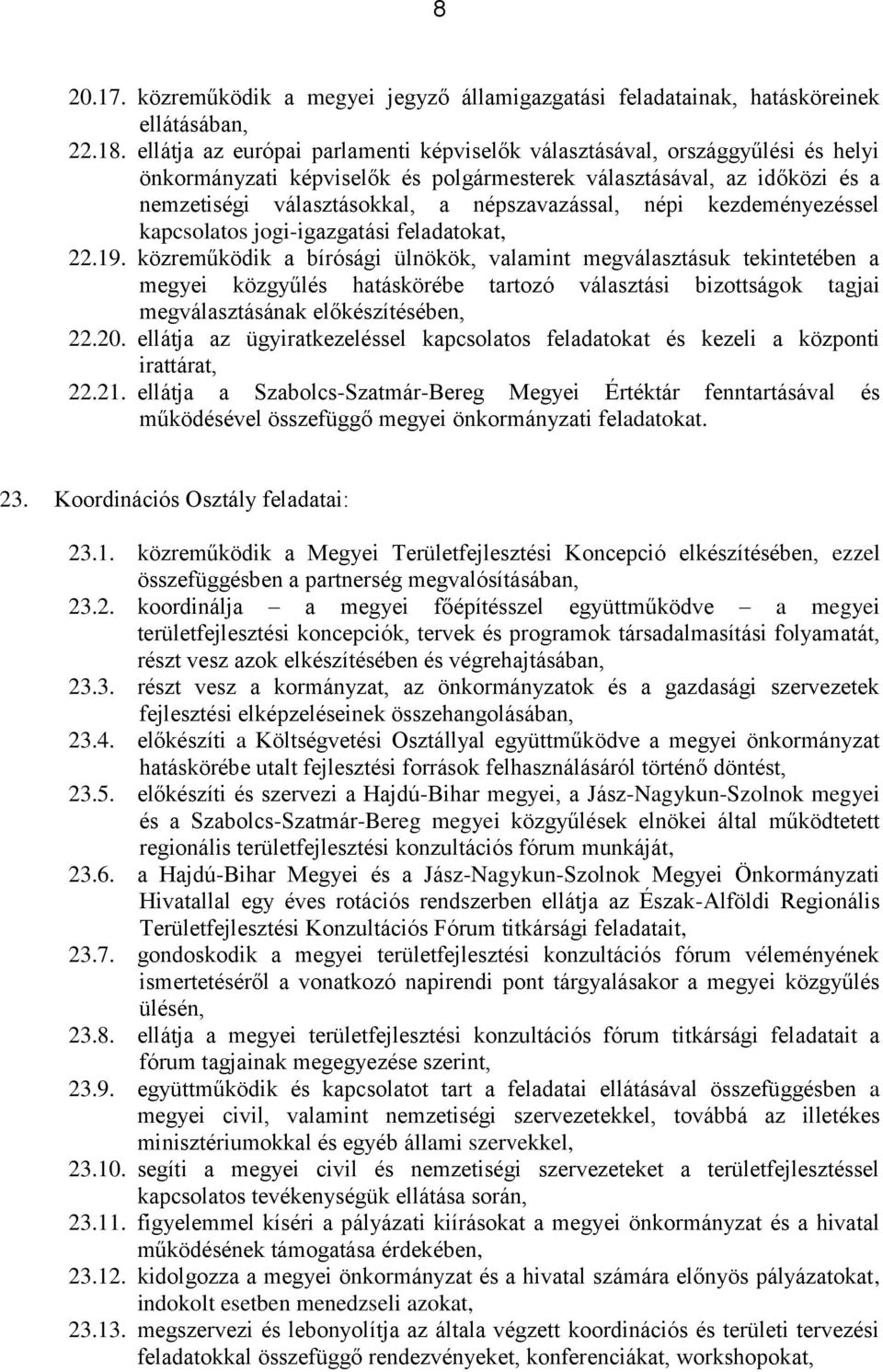 népi kezdeményezéssel kapcsolatos jogi-igazgatási feladatokat, 22.19.