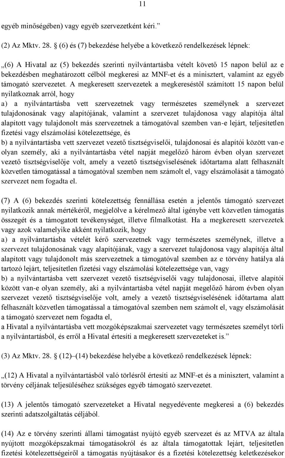 MNF-et és a minisztert, valamint az egyéb támogató szervezetet.