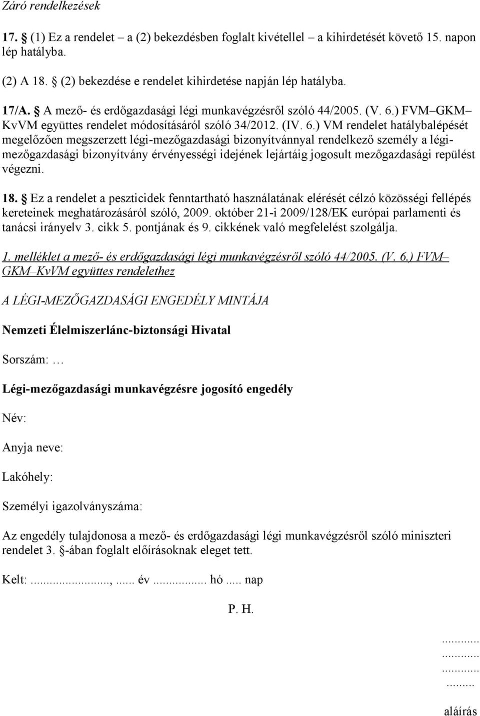 ) FVM GKM KvVM együttes rendelet módosításáról szóló 34/2012. (IV. 6.